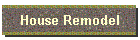 House Remodel